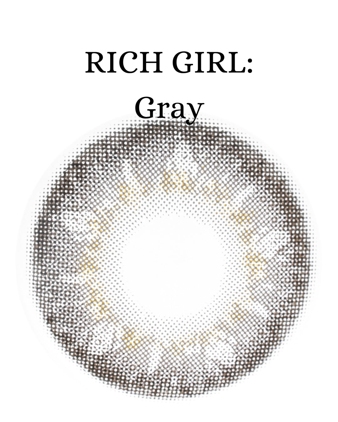 Gray: RICH GIRL CAJA de 10 lentes