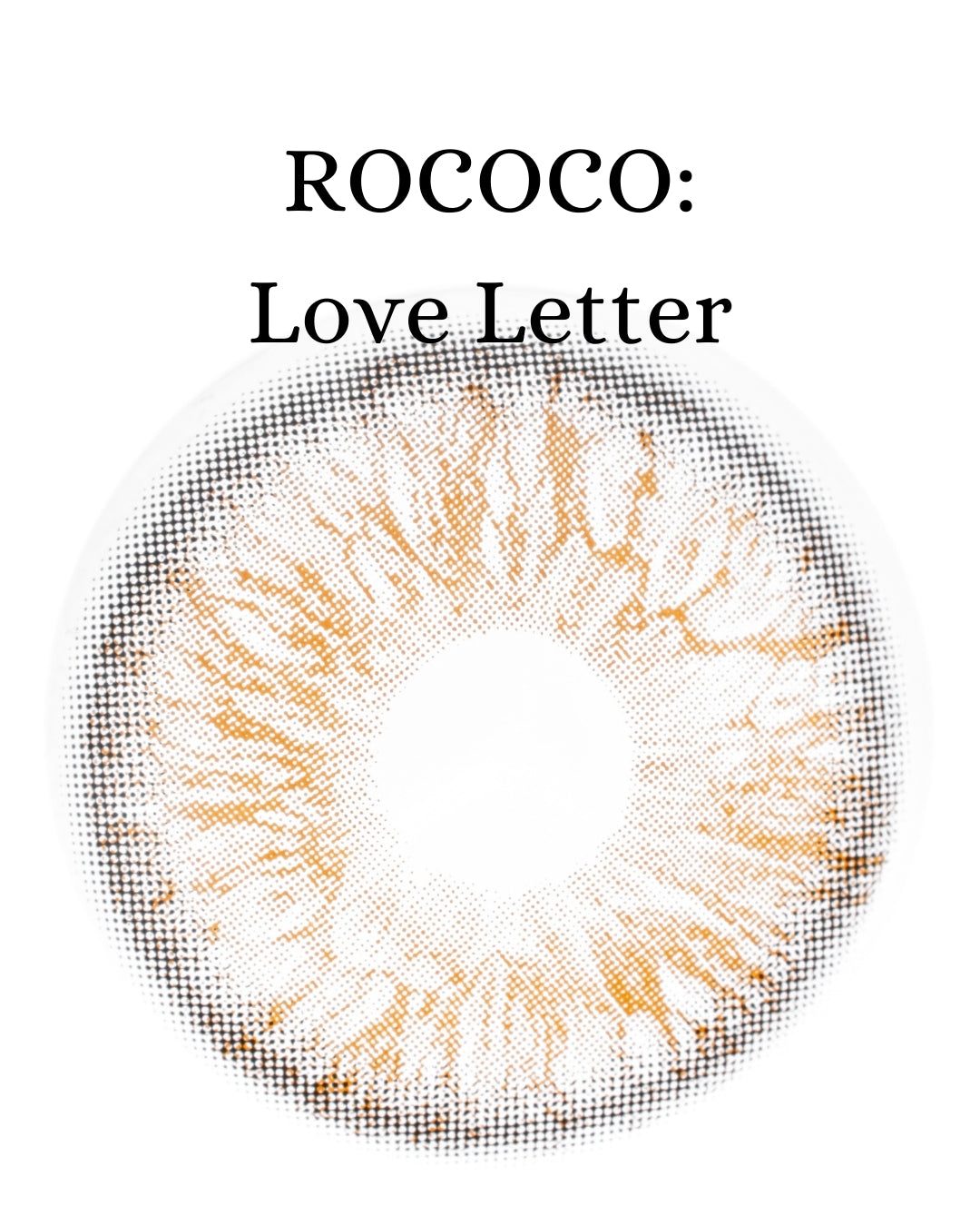 Brown Love Letter: ROCOCO CAJA de 10 lentes